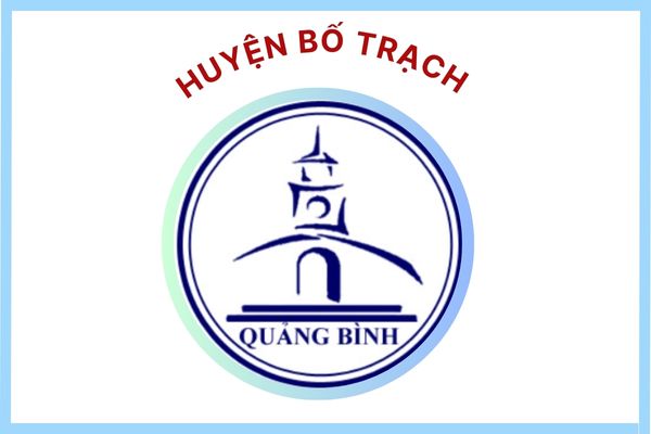 Huyện Bố Trạch  - TỈNH QUẢNG BÌNH Huyện Bố Trạch  - TỈNH QUẢNG BÌNH